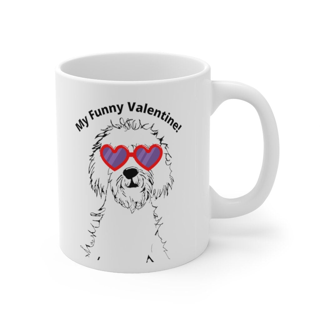 My Funny Valentine Doodle Dog Mug - Doodle Mug, Goldendoodle Mug, Doodle Lover Gift, Doodle Mom -Fun Dog Gift White Ceramic Mug 11