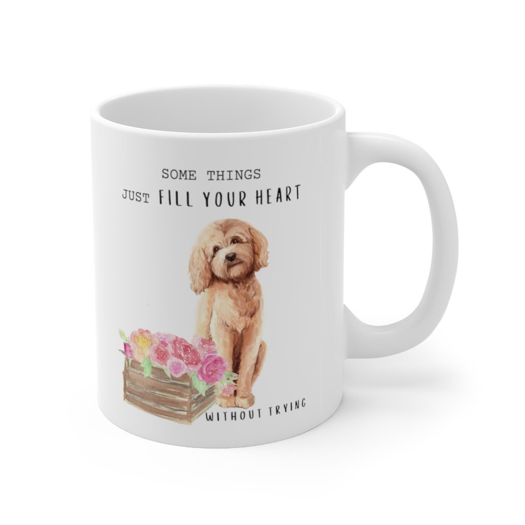 Doodle Dog Coffee Mug - Goldendoodle Mom, Dog Lover Gift, "Some Things Just Fill Your Heart Without Trying"  Mug