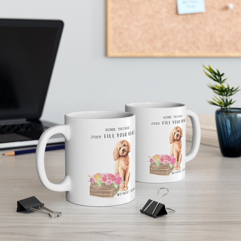 Doodle Dog Coffee Mug - Goldendoodle Mom, Dog Lover Gift, "Some Things Just Fill Your Heart Without Trying"  Mug