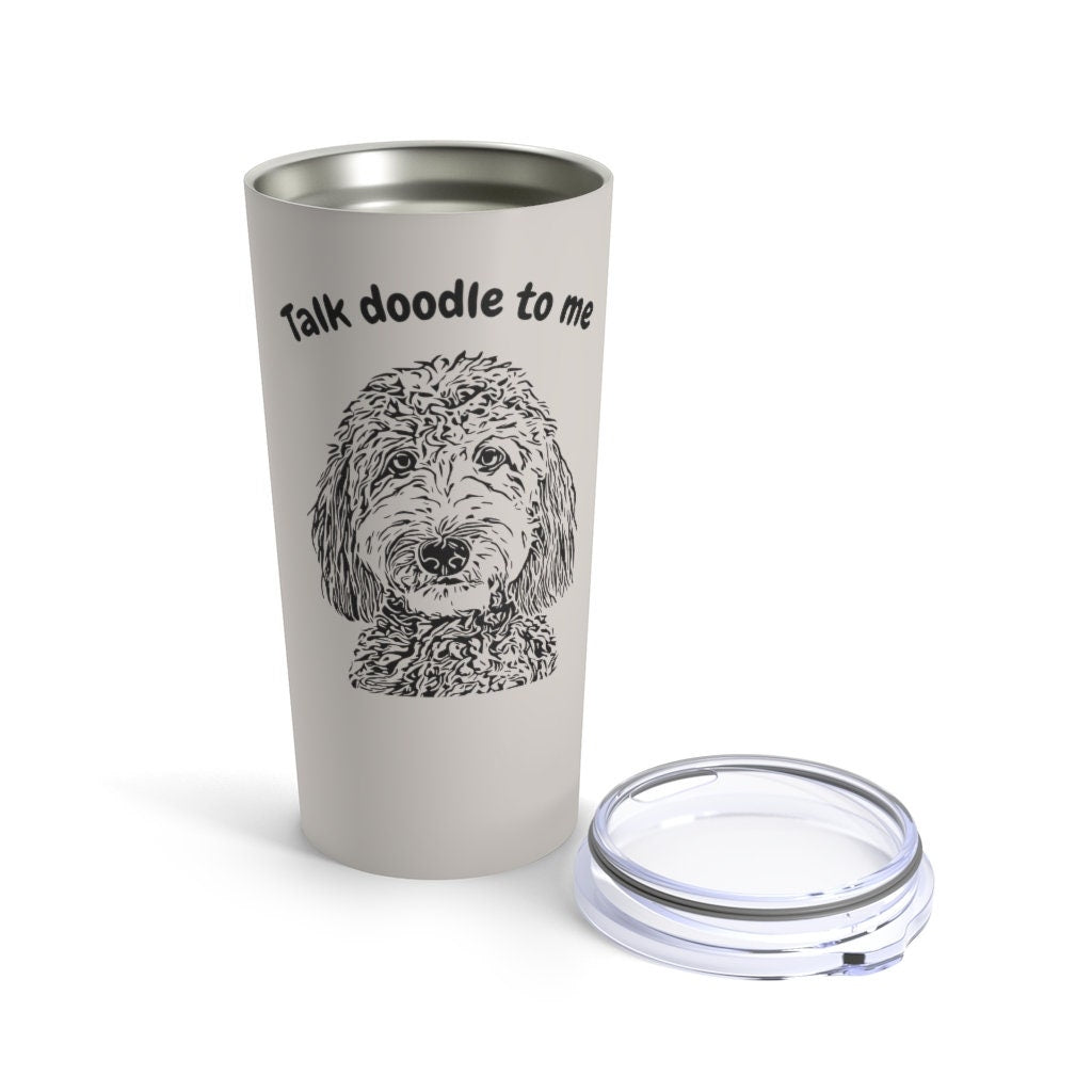 Doodle Gift | Talk Doodle to Me | 20oz Tumbler - Beverage Holder | Doodle Mom or Dad Gift | Funny Dog Lover Gift