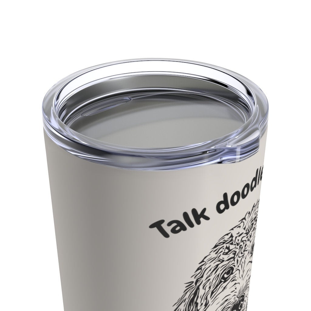 Doodle Gift | Talk Doodle to Me | 20oz Tumbler - Beverage Holder | Doodle Mom or Dad Gift | Funny Dog Lover Gift