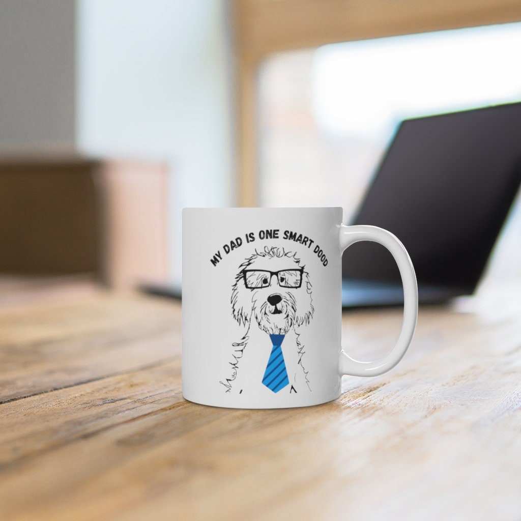 Doodle  Dog- My Dad Is One Smart Dood -Doodle Lover Gift - Doodle Dad, Birthday/Father's Day  Gift Idea, White Ceramic Coffee Mug