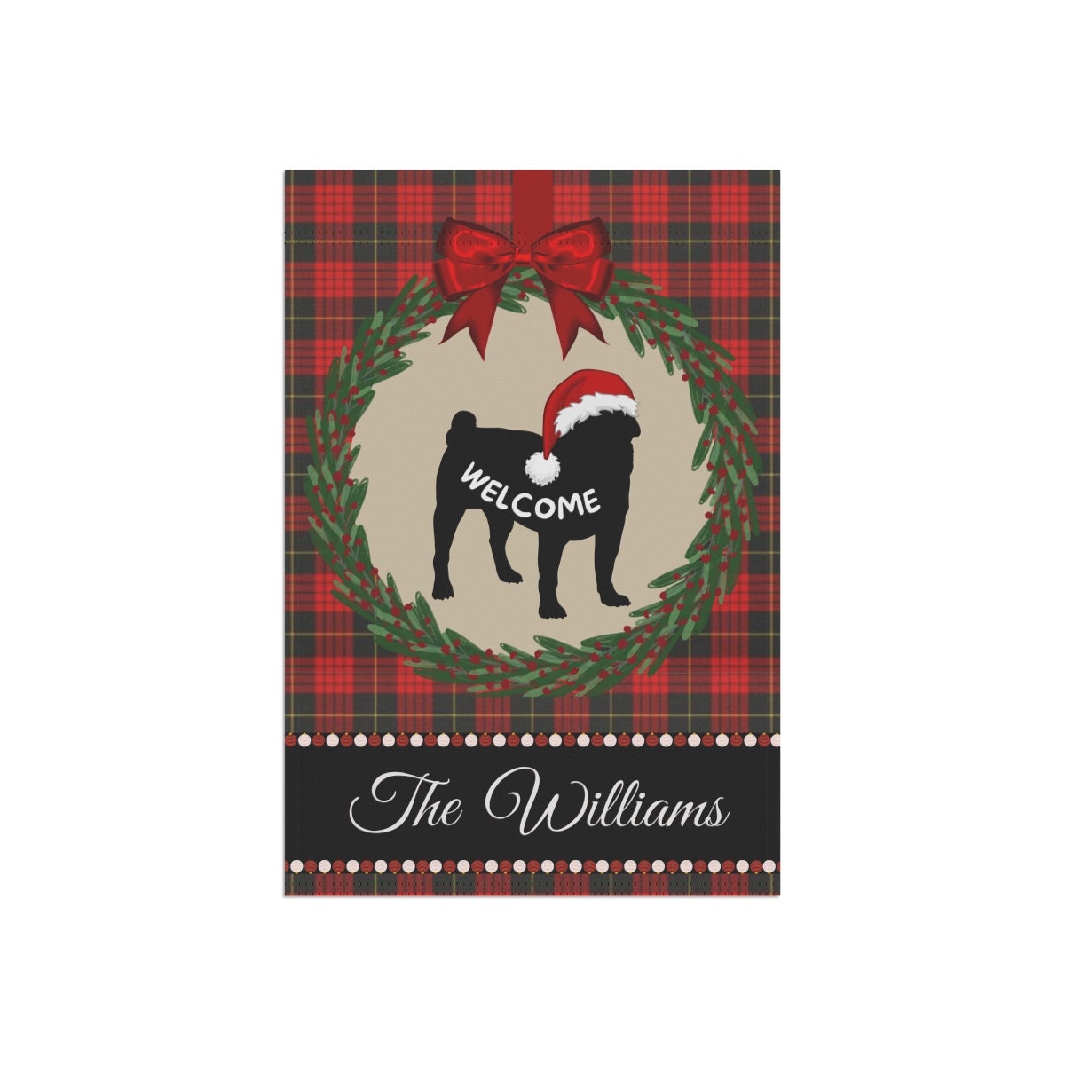 Personalized Pug Christmas Yard Flag - Holiday Gift Idea for Pug Mom or Dad, Dog Holiday Welcome Sign, Size 12"x18" -Stand Not Inc