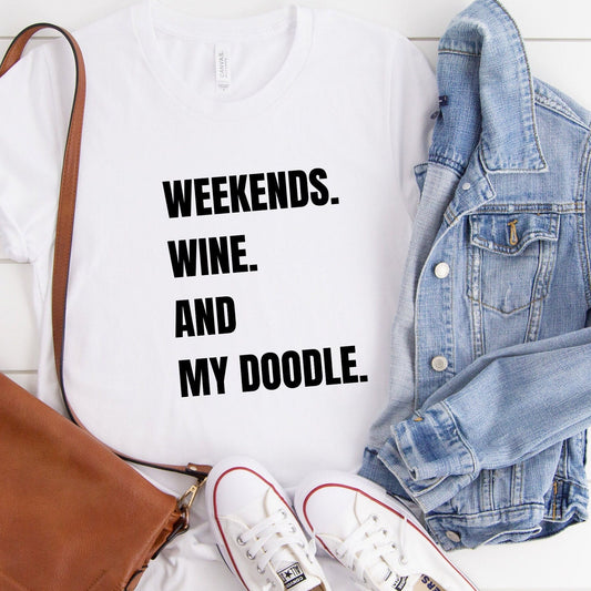 Doodle Mom T-Shirt- Weekends Wine and My Doodle - Doodle Dog Mom Gift, Doodle Mama, Dog Lover Tee