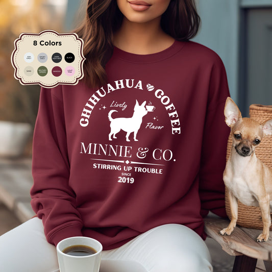 Personalized Chihuahua Coffee Sweatshirt - Perfect Gift for Chihuahua Lovers & Moms and Dads, Custom Chihuahua Coffee Shirt  Birth
