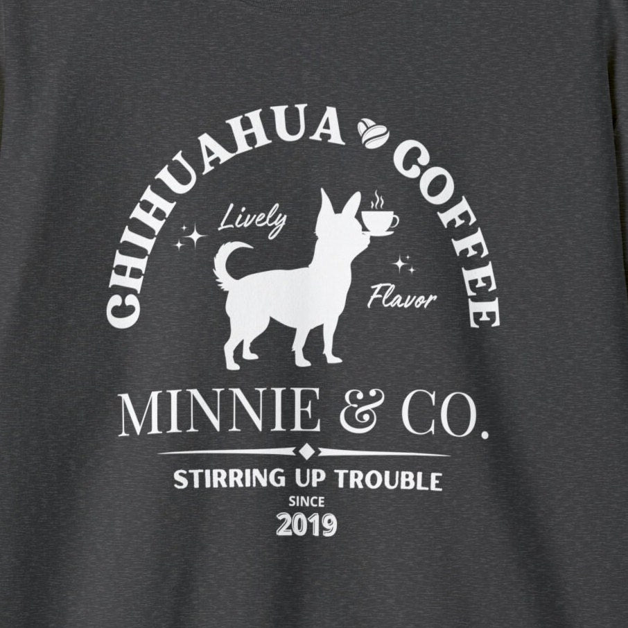 Personalized Chihuahua Coffee Sweatshirt - Perfect Gift for Chihuahua Lovers & Moms and Dads, Custom Chihuahua Coffee Shirt  Birth